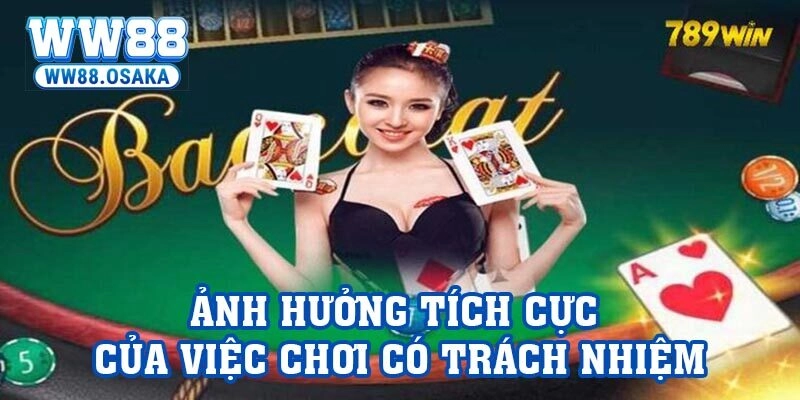Ảnh hưởng tích cực của việc chơi có trách nhiệm