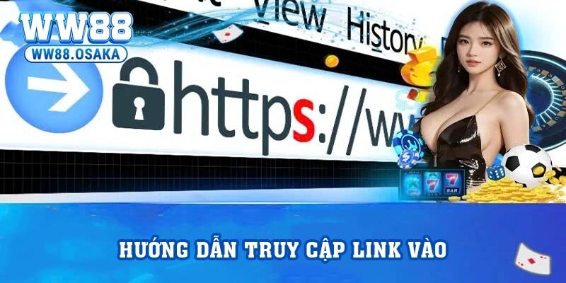 Hướng dẫn truy cập link vào 