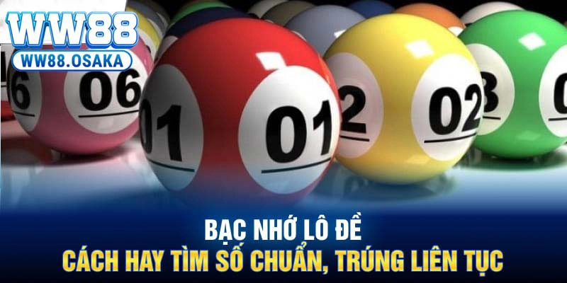 Bạc Nhớ Lô Đề – Chiến Lược Chắc Thắng Dành Cho Game Thủ